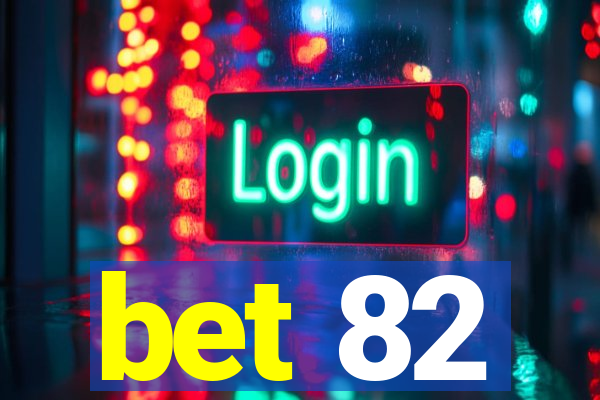 bet 82
